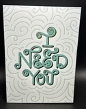 Need You (Thinking of You) Greeting Card w/Envelope