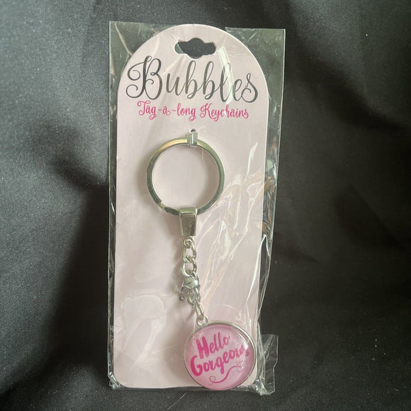 Bubbles Tag A Long Keychain “Hello Gorgeous”