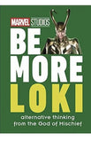 Marvel Studios Be More Loki: Alternative Thinking From the God of Mischief by Dk