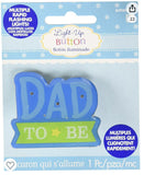 Dad To Be Light Up Button