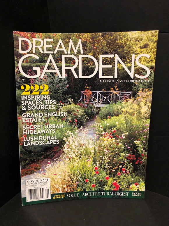 Dream Gardens A Conde Nast Publication 2017 222 Inspiring Spaces, Tips & NEW