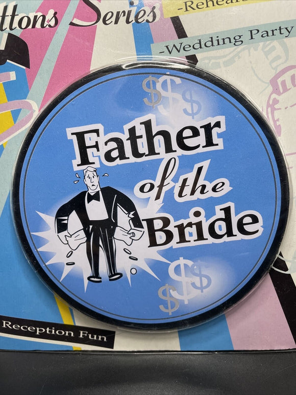 Father Of The Bride Button Rehearsal/Bachelor / Wedding Party Fun