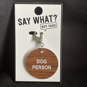 "Dog Person" Say What? Key Chain Tag About Face Design