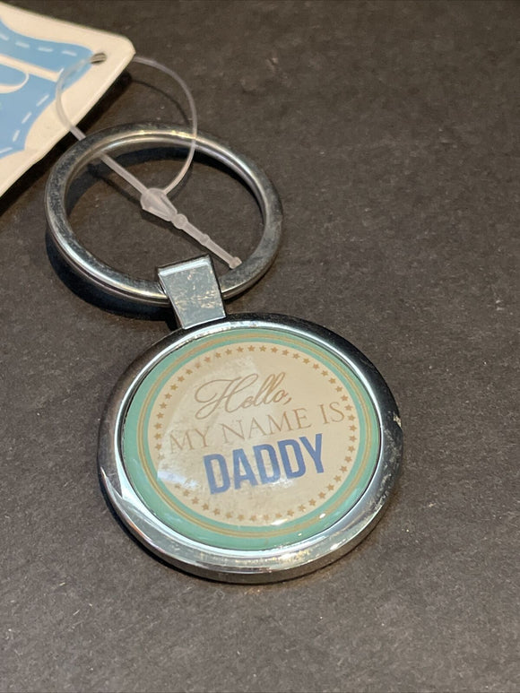Metal Key Chain “ Hello My Name Is Daddy”